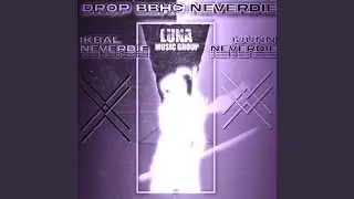 DROP BBHC NEVERDIE