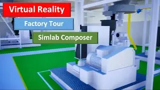 Virtual Reality: Factory Tour VR using Simlab Composer