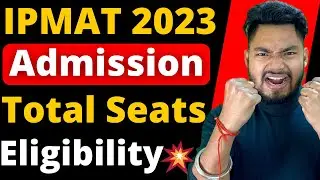 IPMAT 2023 Total Seats & Eligibility Criteria | IPM Admission 2023