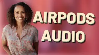 Why Don't AirPods Support All High-Quality Audio Formats?