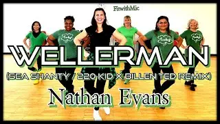 WELLERMAN (Sea Shanty Remix) Nathan Evans, 220 KID & Billen Ted | Scottish/Irish Dance | Zumba®