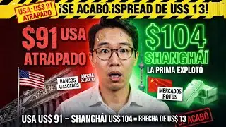 SE ACABÓ: ¡La Brecha Acaba de Explotar A $13, Shanghái Llega a $104! (Los Bancos Están ATRAPADOS)