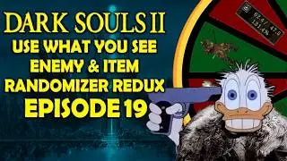 Dark Souls 2 - Use What You See - Enemy & Item Randomizer Redux - Episode 19