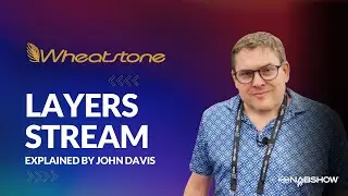 Wheatstone Layers Stream Explained by John Davis