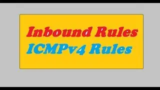 CONFIGURE INBOUND RULES: ICMPv4 RULES Step-By-Step Tutorial... - Techn Trainer