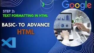 Step 2: Text Formatting in HTML  use tool vs code
