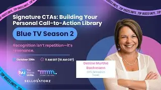 Blue TV: Signature CTAs: Building Your Personal Call-to-Action Library
