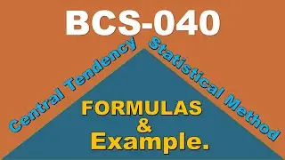 BCS-040: Mean, Variance, Standard deviation, Median and Mode of grouped data...