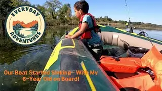 Our Boat Started Sinking While Fishing With My 6-Year-Old!