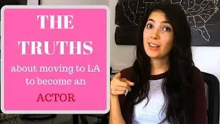 Moving to LA to Become an Actor