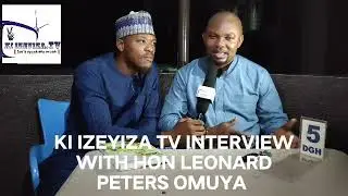 KI IZEYIZA TV INTERVIEW WITH HON LEONARD PETERS OMUYA