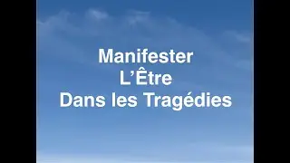 Manifester l'Être dans les Tragédies.