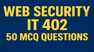 50 лучших вопросов MCQ по веб-безопасности. Информационные технологии. Класс 402. 10-й экзаменаци...