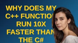 Why does my C++ function run 10x faster than the C# P/Invoke call?