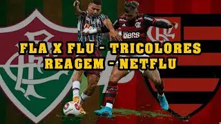 FLA X FLU - TRICOLORES REAGEM - Netflu