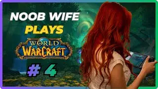 Noob Wife Tries WoW | Tab Targeting - Ep. 4