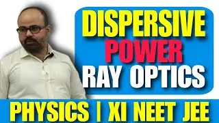 DISPERSIVE POWER OF PRISM | Class XI Physics | Turbo Science | Important JEE | EXAM | DR. RINU SIR