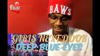 [KBAE] GIRSL NEXT DOOR - DEEP BLUE EYES REACTION