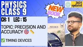 Class 9 Physics | New Book 📘 Chapter 1 Lecture 15 | Precision and Accuracy 🎯 📏 | Punjab Board