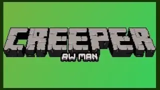 Creeper - Aw man but its the minecraft title screen.