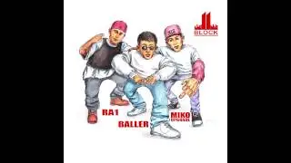 RA1 x BALLER x MIKO UPGRADE - 11 BLOCK (Audio)
