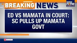 LIVE: ED vs Mamata Banerjee | Supreme Court Issues Notice in I-PAC Raids Case | News9