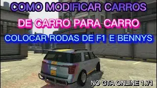 😱COMO MODIFICAR CARROS /COLOCAR RODAS DE F1 E BENNYS ENORMES DE CARRO PARA CARRO NO GTA ONLINE 1.72😱