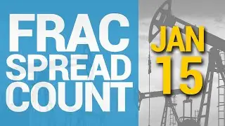 Frac Spread Count - Still on Fire! 01/15/2021 #131
