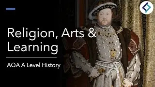 Henry VIII Religion, Arts & Learning | The Tudors | AQA A Level History
