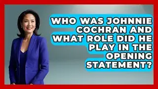 Who Was Johnnie Cochran And What Role Did He Play In The Opening Statement? - True Crime Lovers