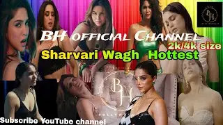 Sharvari Wagh Hot Edit 2k/4k Bh Official Bollywood Hot All Edit