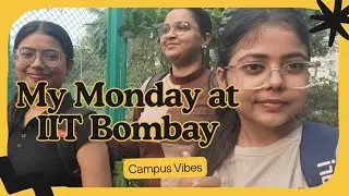 My Monday at IIT Bombay 🎒 | First Day of Semester 2 