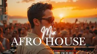 Afro Flow Energy &ndash; Afro House and Afro Deep Sunset Mix 2025