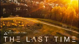Matter of Time - The Last Time (Official Music Video)