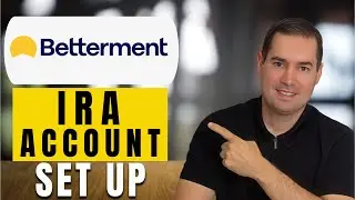 How to Open an IRA on Betterment : Step-by-Step Guide