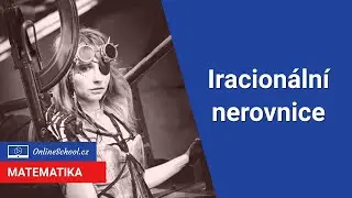 Iracionální nerovnice (nerovnice s neznámou pod odmocninou) | 11/16 Nerovnice | Matematika