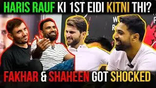 HARIS RAUF ki 1st EIDI kitni thi? FAKHAR & Shaheen got Shocked