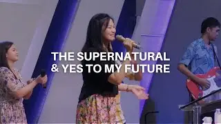 The Supernatural & Yes To My Future (Live) | JCSGO Sunday Service