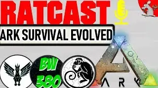 RATCHAT - Gaming podcast - ark survival evolved with lucky by nature monkey puzzle an bigworm 380