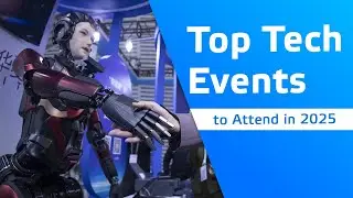 Top Tech Events to Attend in 2025 | Must-Visit Global Tech Conferences!