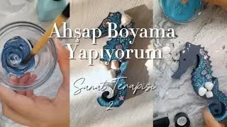 Ahşap Boyama Yapıyorum - Sanat Terapisi 2