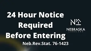 Landlords 24 Hour Notice to Enter | Neb.Rev.Stat. 76-1423 Access