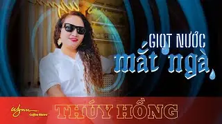 GIỌT NƯỚC MẮT NGÀ (Ngô Thụy Miên) | Thể hiện : THÚY HỒNG #ThuyHong #PhongtraWYNN