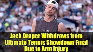 Джек Дрейпер снялся с финала Ultimate Tennis Showdown из-за травмы руки