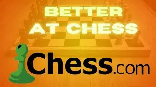 How to get better at chess with chess com (Full Guide) 2025