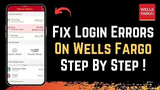 How to Fix Login Errors on Wells Fargo !