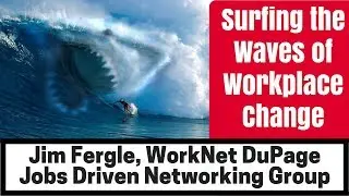 Jim Fergle, Surfing the Waves of Workplace Change at the JDNG meeting