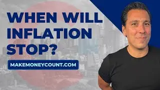 With A Strong Economy People Wonder When Will Inflation Stop? - Make Money Count Podcast