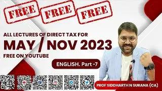 Full DT Portion FREE on YouTube | CA Inter | May/Nov 23 | Day 7 | CA Siddharth Narendra Surana