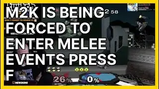 M2K is being forced to enter Melee events pre... | Smash Melee Highlights